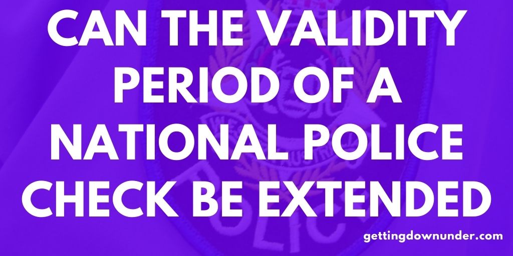 Can The Validity Period Of A National Police Check Be Extended