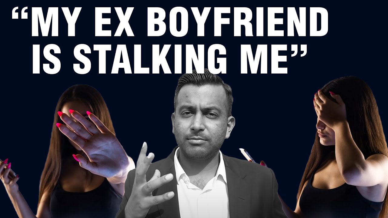 " Ex Boyfriend stalking me and if I report to the police they will tell ...