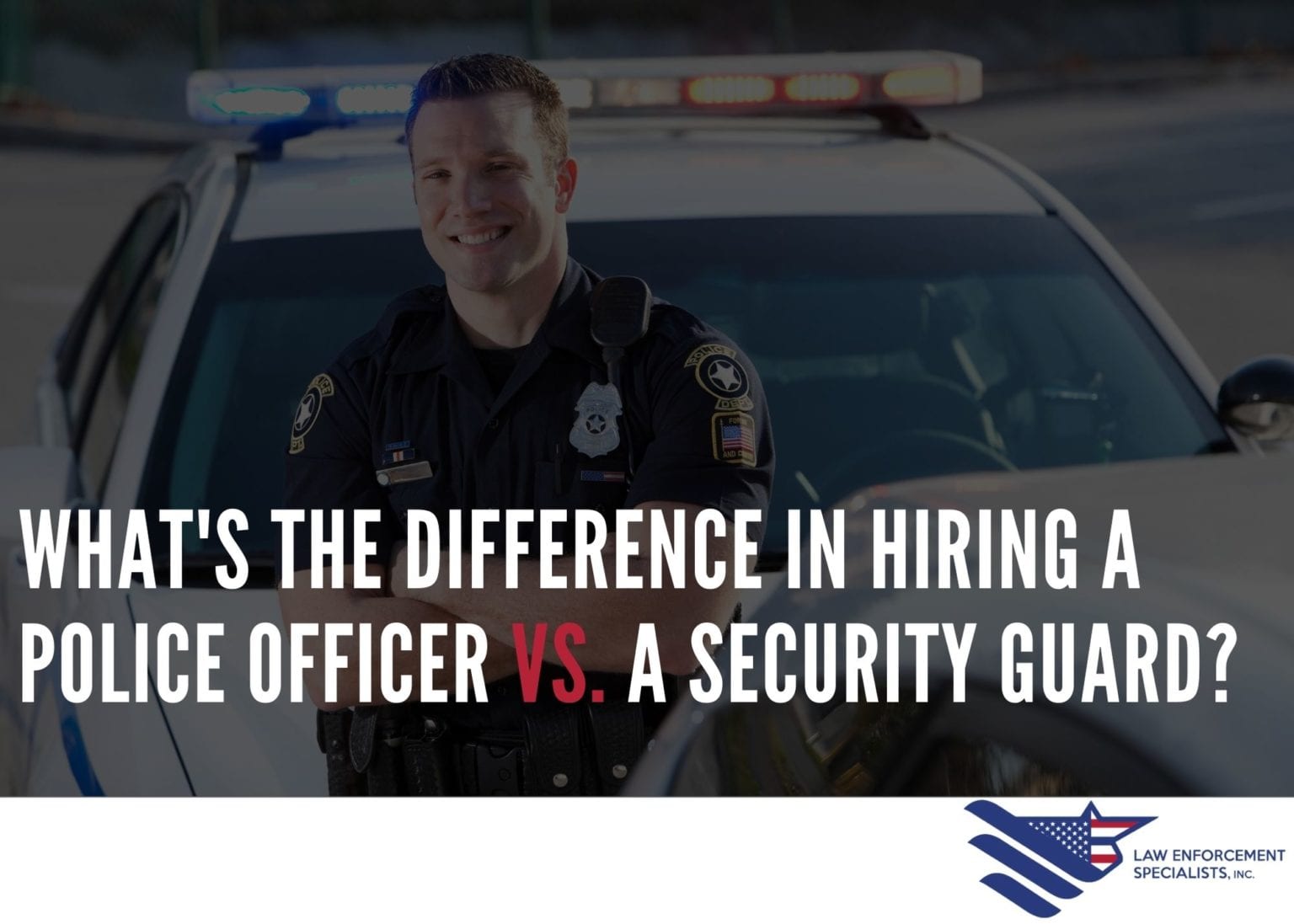 Hiring a police officer vs. a security guard. Which is ...