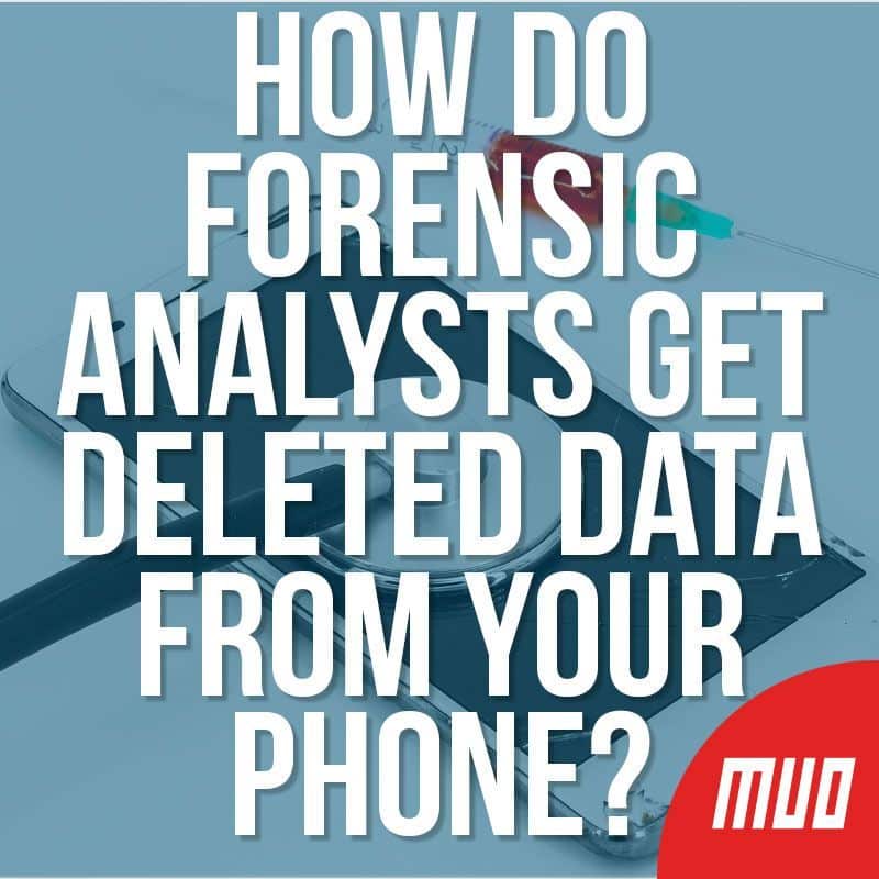 How Do Police &  Forensic Analysts Recover Deleted Data From Phones ...