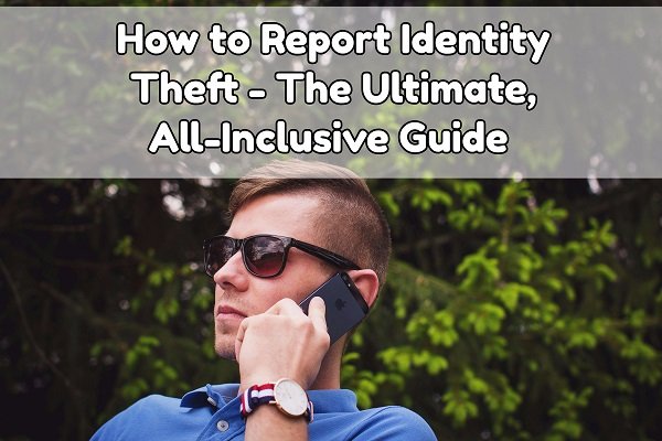 How to Report Identity Theft