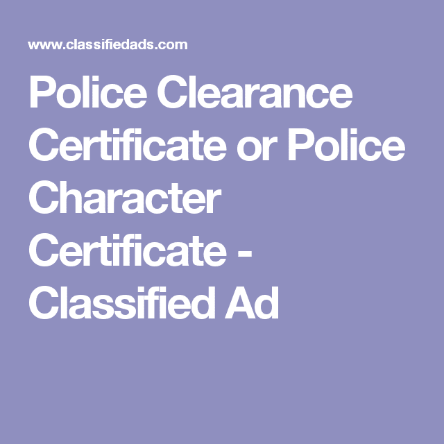 Police Clearance Certificate or Police Character Certificate ...