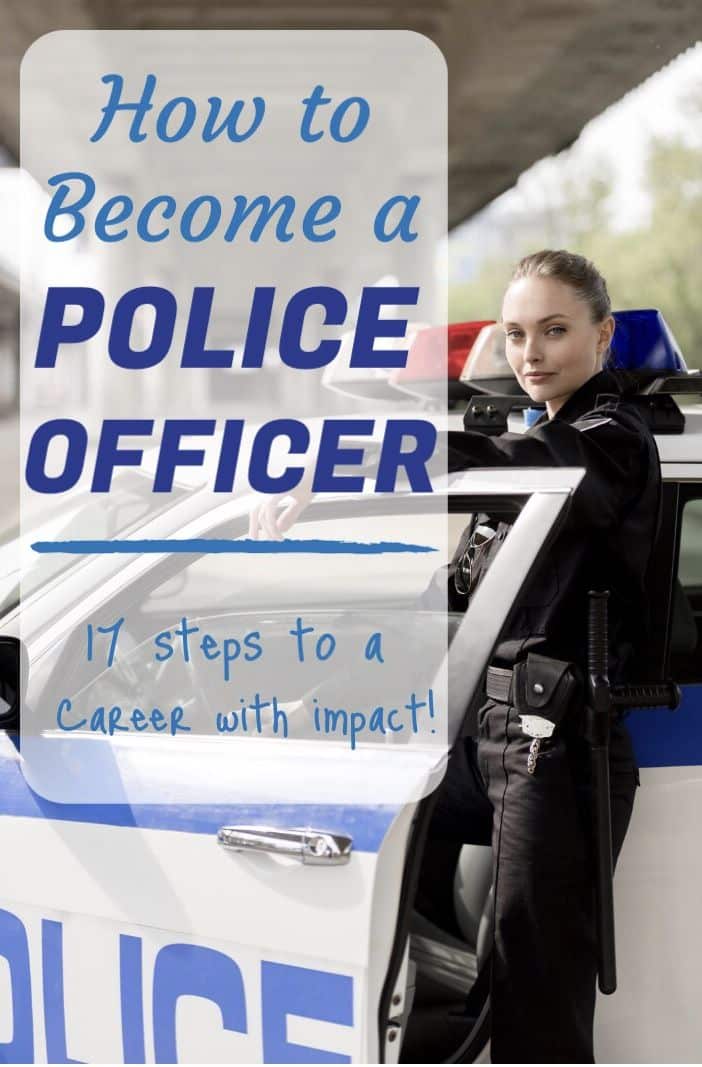 Ready to Serve and Protect? This Is How to Become a Cop