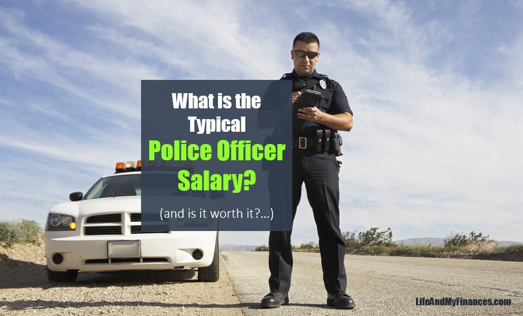 What is the Typical Police Officer Salary? (...and is it ...
